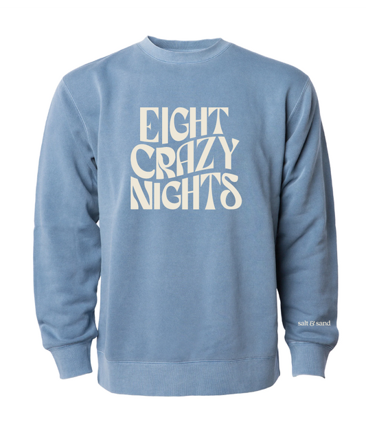 Eight Crazy Nights / Midweight Pigment-Dyed Crewneck Sweatshirt / 3 colors / Hanukkah