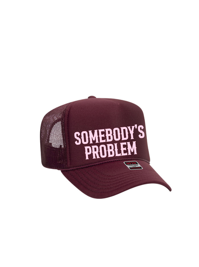 Somebody's Problem  / 5-Panel High Crown Foam Trucker Hat / 4 Colors / Valentine's Day