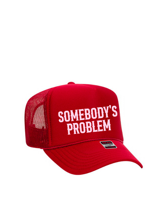 Somebody's Problem  / 5-Panel High Crown Foam Trucker Hat / 4 Colors / Valentine's Day