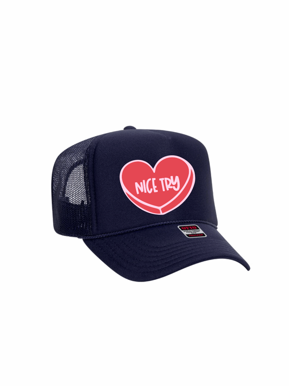 Nice Try /  5-Panel High Crown Foam Trucker Hat / 4 colors / Valentine's Day