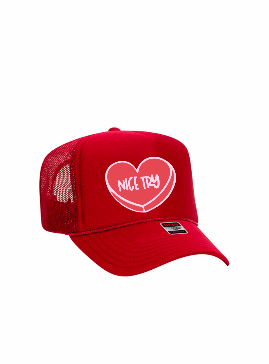 Nice Try /  5-Panel High Crown Foam Trucker Hat / 4 colors / Valentine's Day