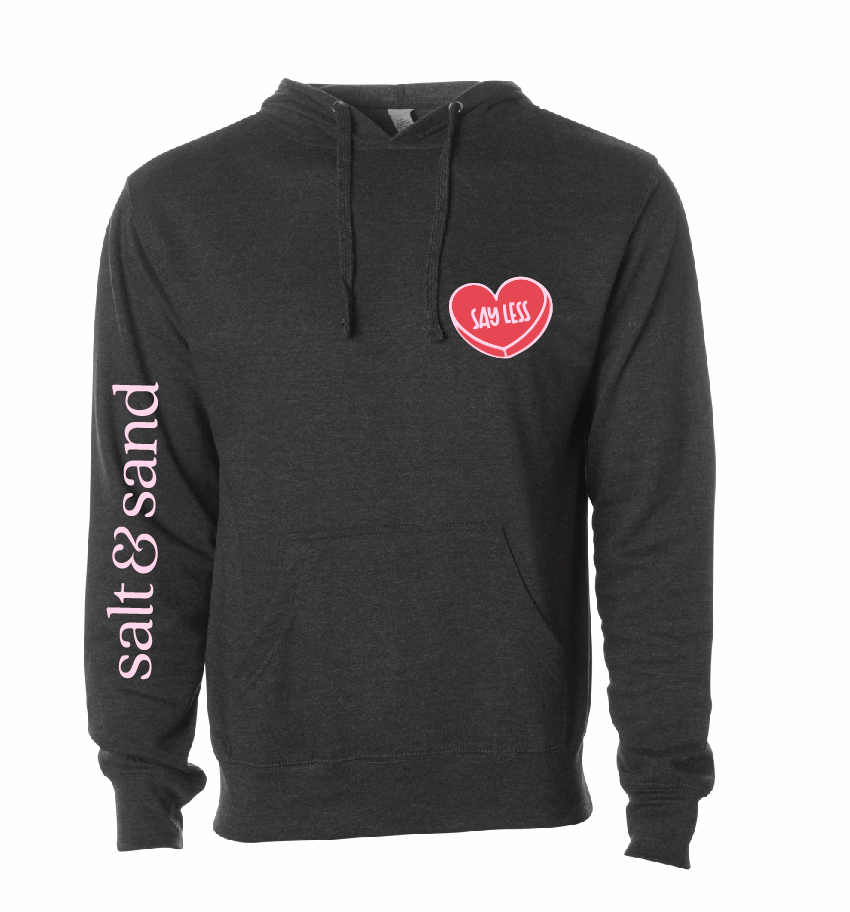 Say Less/ Midweight Hooded Sweatshirt / 5 Colors / Valentine's Day