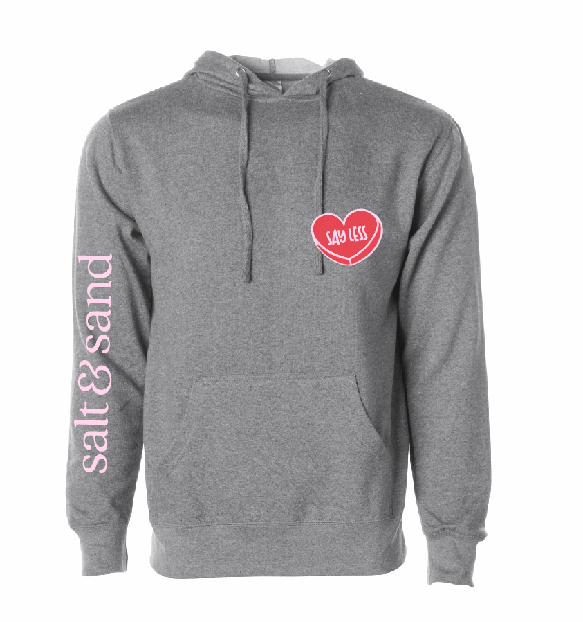 Say Less/ Midweight Hooded Sweatshirt / 5 Colors / Valentine's Day