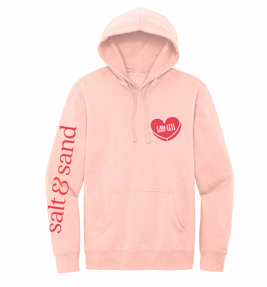 Say Less/ Midweight Hooded Sweatshirt / 5 Colors / Valentine's Day