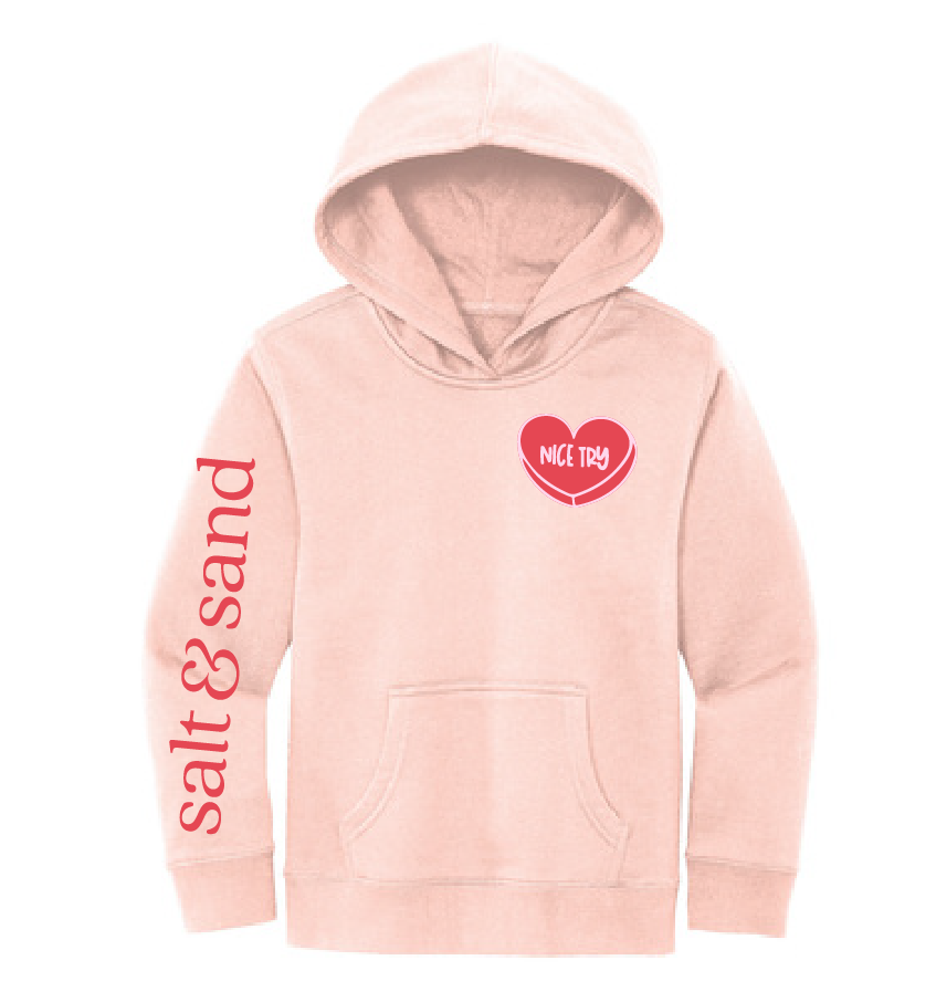 Nice Try / Salt & Sand / YOUTH Fleece Hoodie / 5 Colors / Valentine's Day