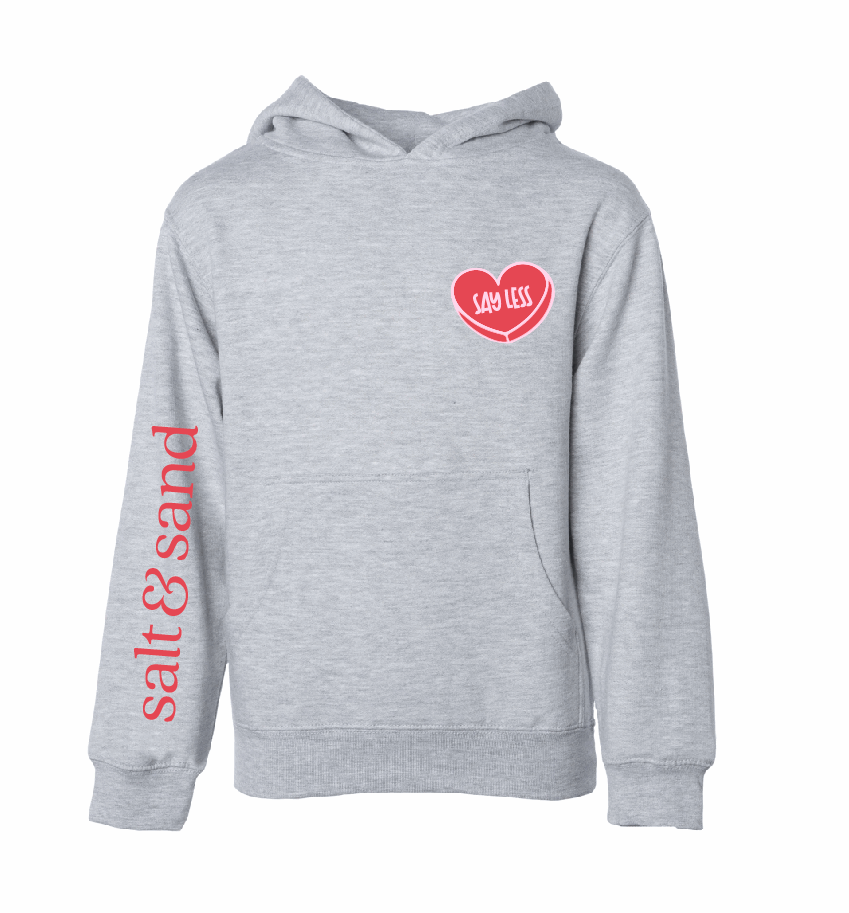 Say Less / Salt & Sand / YOUTH Fleece Hoodie / 5 Colors / Valentine's Day