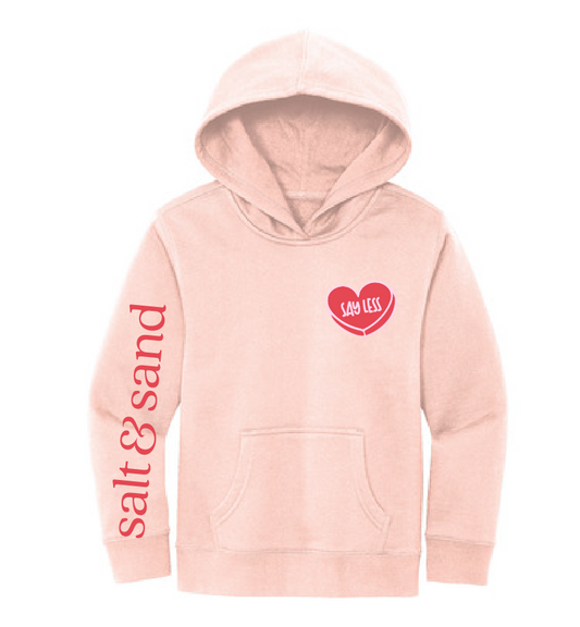 Say Less / Salt & Sand / YOUTH Fleece Hoodie / 5 Colors / Valentine's Day