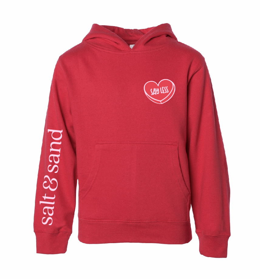 Say Less / Salt & Sand / YOUTH Fleece Hoodie / 5 Colors / Valentine's Day