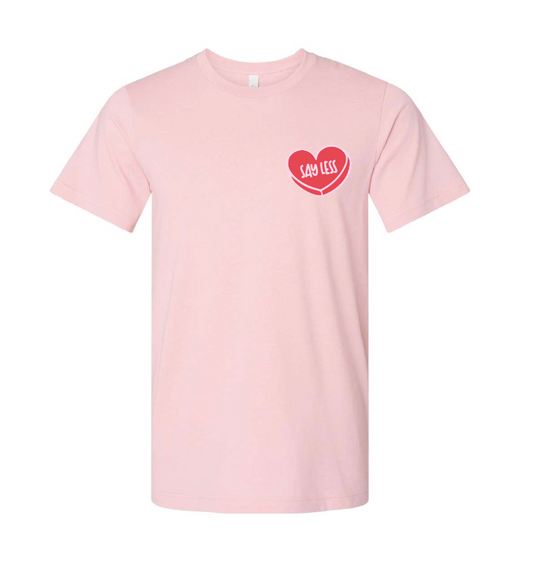 Say Less / Unisex Softstyle Short Sleeve Tee (Youth & Adult) / 5 Colors / Valentine's Day