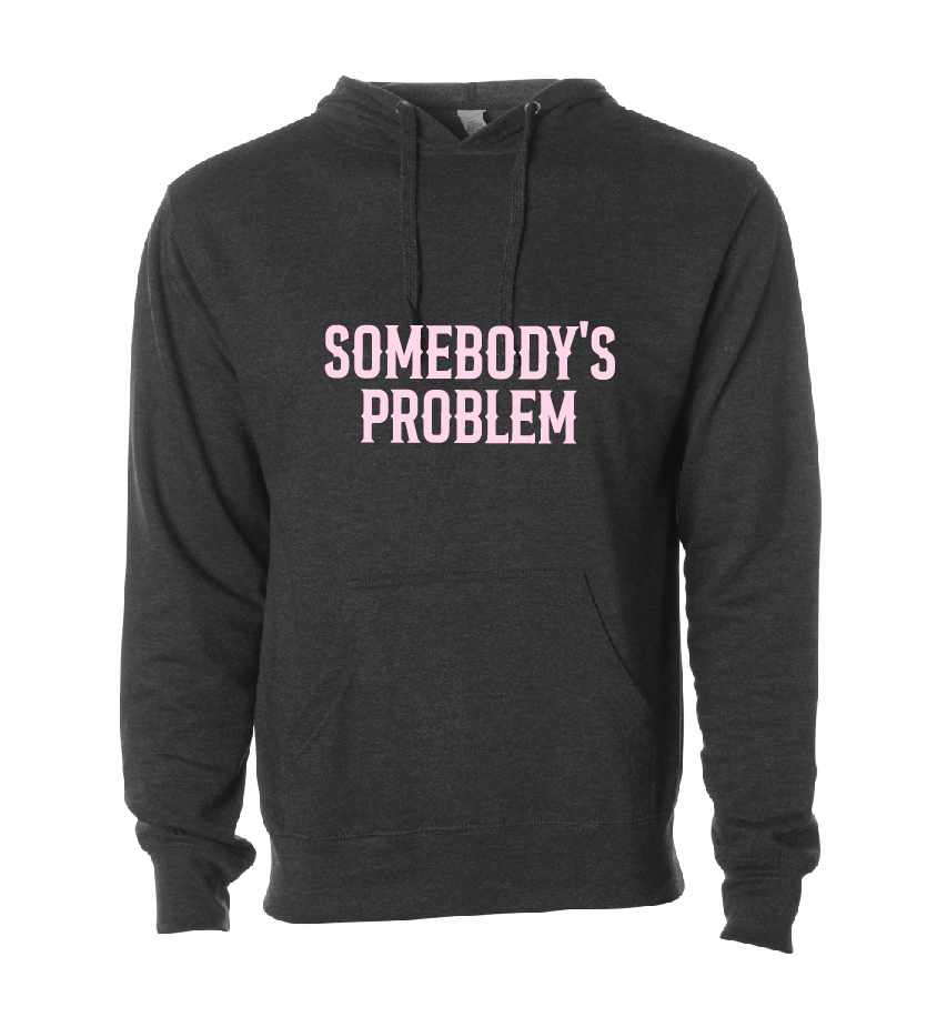 Somebody's Problem / Midweight Hooded Sweatshirt / 5 Colors / Valentine's Day