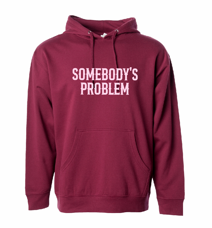 Somebody's Problem / Midweight Hooded Sweatshirt / 5 Colors / Valentine's Day