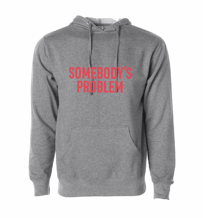 Somebody's Problem / Midweight Hooded Sweatshirt / 5 Colors / Valentine's Day