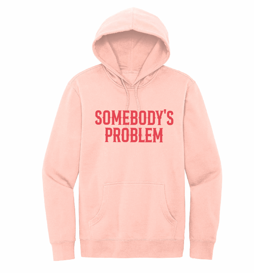 Somebody's Problem / Midweight Hooded Sweatshirt / 5 Colors / Valentine's Day