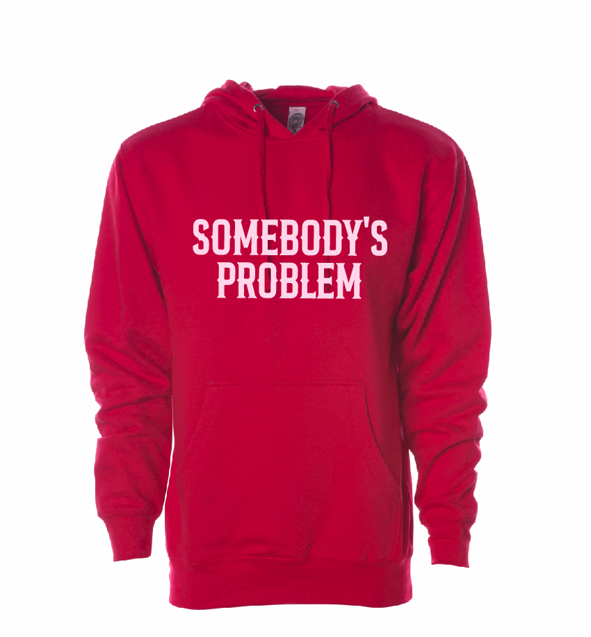 Somebody's Problem / Midweight Hooded Sweatshirt / 5 Colors / Valentine's Day