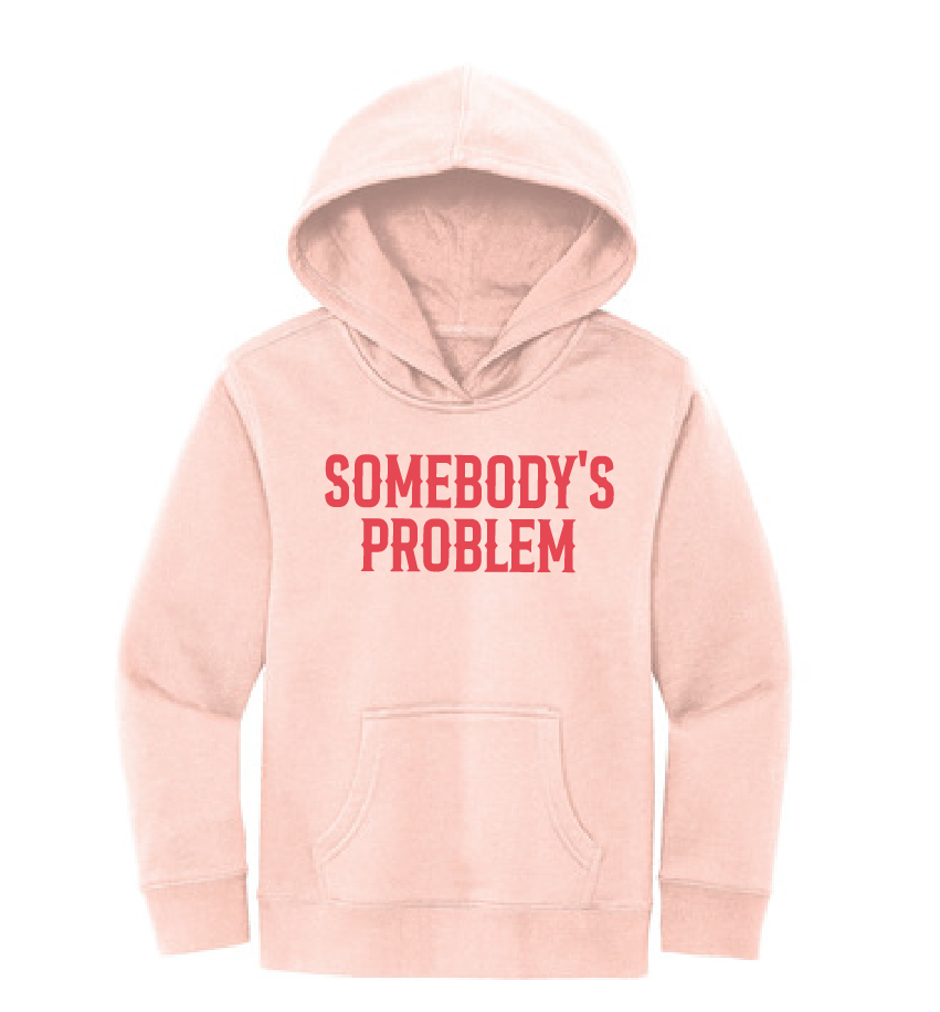 Somebody's Problem / YOUTH Fleece Hoodie / 5 Colors / Valentine's Day