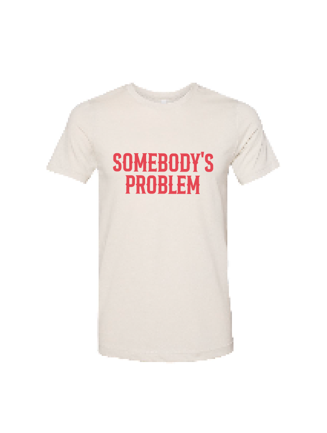 Somebody's Problem / Unisex Softstyle Short Sleeve Tee (Youth & Adult) / 5 Colors / Valentine's Day