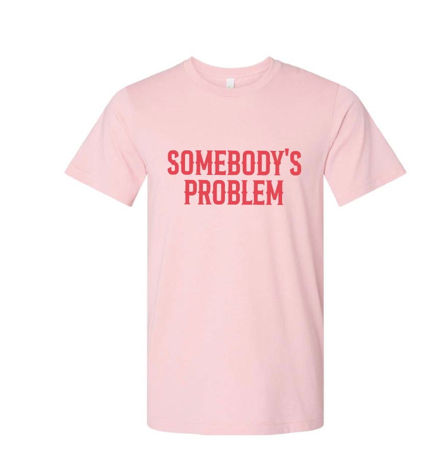 Somebody's Problem / Unisex Softstyle Short Sleeve Tee (Youth & Adult) / 5 Colors / Valentine's Day